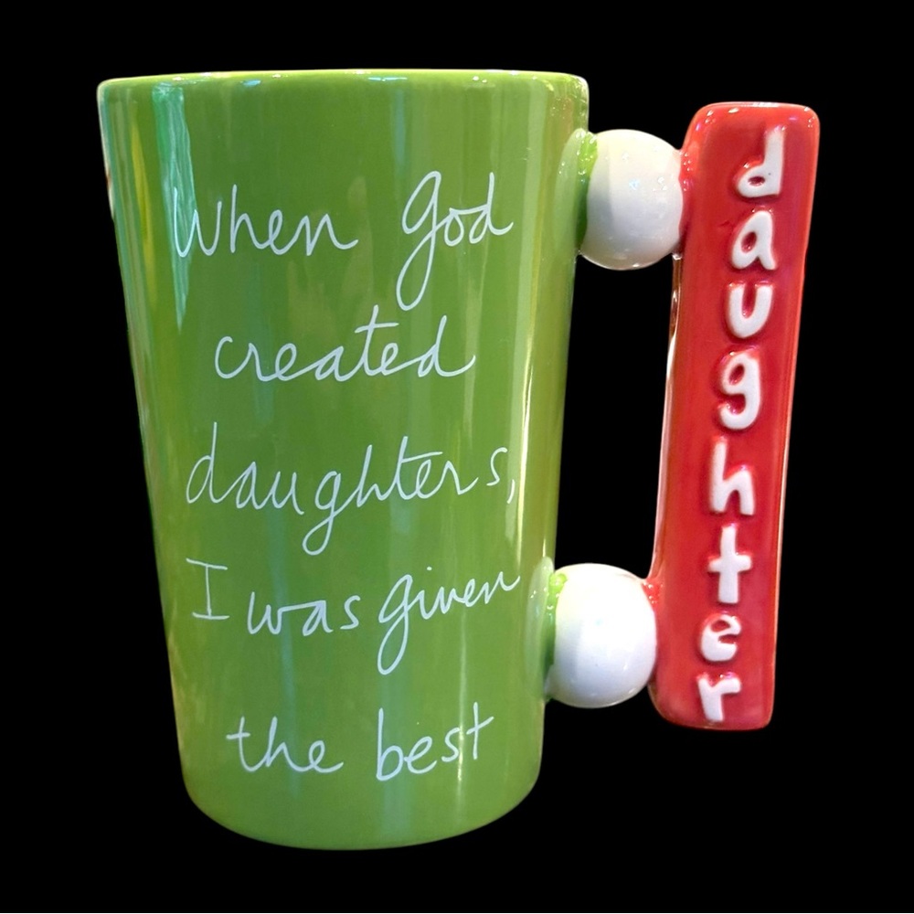 Sandra Magsamen ‘When God created daughters, I was given the best’ Coffee Mug